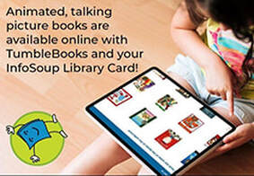 Animated, talking picture books are available online with TumbleBooks and your InfoSoup Library Card!